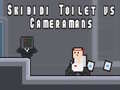 খেলা Skibidi Toilet vs Cameramans