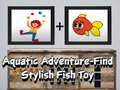 খেলা Aquatic Adventure Find Stylish Fish Toy