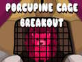 খেলা Porcupine Cage Breakout