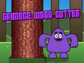 খেলা Grimace Wood Cutter