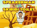 খেলা Speakerman Vs Skibidi Toilet