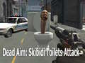 খেলা Dead Aim: Skibidi Toilets Attack