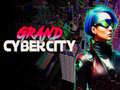 খেলা Grand Cyber City