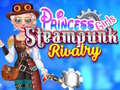 খেলা Princess Girls Steampunk Rivalry