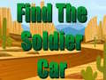 খেলা Find The Soldier Car 