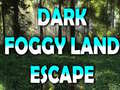 খেলা Dark Foggy Land Escape
