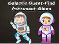 খেলা Galactic Quest-Find Astronaut Glenn