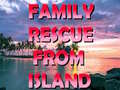 খেলা Family Rescue From Island