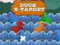 খেলা Duck X-Target