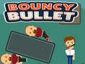 খেলা Bouncy Bullet
