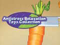খেলা Antistress Relaxation Toys Collection 