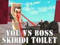খেলা You vs Boss Skibidi Toilet