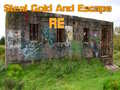 খেলা Steal Gold And Escape RE