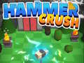 খেলা Hammer Crush