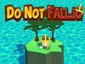 খেলা Do Not Fall.io