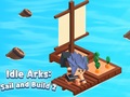 খেলা Idle Arks: Sail and Build 2