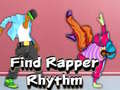 খেলা Find Rapper Rhythm