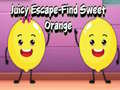 খেলা Juicy Escape-Find Sweet Orange