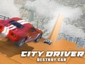 খেলা City Driver: Destroy Car