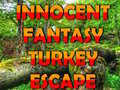 খেলা Innocent Fantasy Turkey Escape
