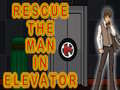 খেলা Rescue The Man In Elevator