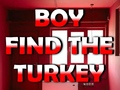 খেলা Boy Find The Turkey