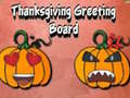 খেলা Thanksgiving Greeting Board