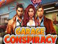 খেলা Garage Conspiracy
