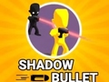 খেলা Shadow Bullet