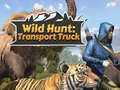 খেলা Wild Hunt: Transport Truck 