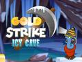 খেলা Gold Strike Icy Cave