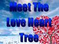 খেলা Meet The Love Heart Tree