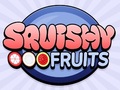 খেলা Squishy Fruits