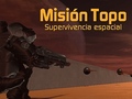 খেলা Misión Topo: Supervivencia Espacial