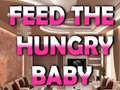 খেলা Feed The Hungry Baby