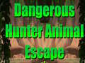 খেলা Dangerous Hunter Animal Escape
