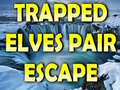 খেলা Trapped Elves Pair Escape