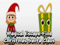 খেলা Magical Escape Find Christmas Santa Claus
