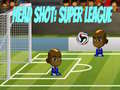 খেলা Head Shot: Super League