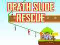 খেলা Death Slide Rescue