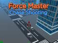 খেলা Force Master Chase Shooting