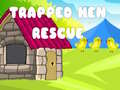 খেলা Trapped Hen Rescue