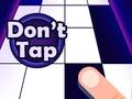 খেলা Don't Tap