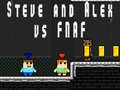 খেলা Steve and Alex vs Fnaf