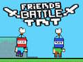 খেলা Friends Battle TNT
