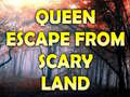 খেলা Queen Escape From Scary Land