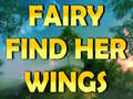 খেলা Fairy Find Her Wings