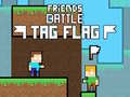 খেলা Friends Battle Tag Flag