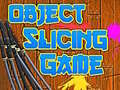 খেলা Object Slicing game