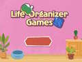 খেলা Life Organizer Games